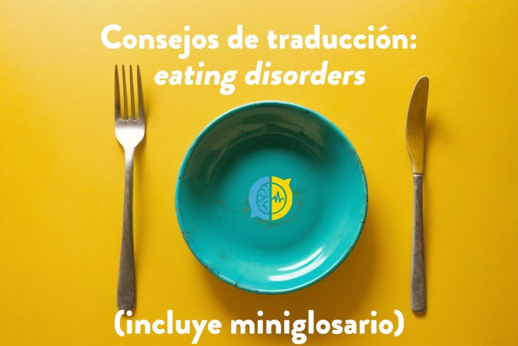 Consejos de traducción en el ámbito de los «eating disorders»